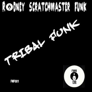 Rodney Scratchmaster Funk - Tribal Funk [Funk 'N Fro Records]