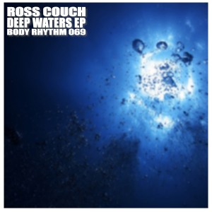 Ross Couch - Deep Waters EP [Body Rhythm]