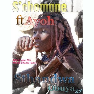 S'chomane feat. Ayo - Sthandwa Obuya [Rooted Afrika Music]