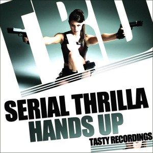 Serial Thrilla - Hands Up [Tasty Recordings Digital]