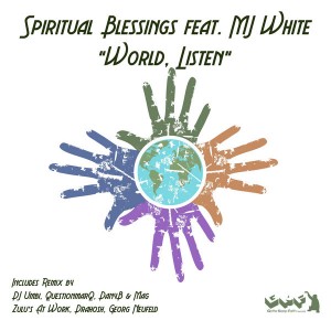 Spiritual Blessings feat. MJ White - World, Listen [Gotta Keep Faith]