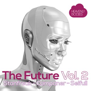 Stanfreak, Campaner, Selfull - The Future, Vol. 2 [Heavenly Bodies Records]