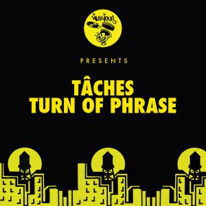 TACHES - Turn Of Phrase [Nurvous Records]