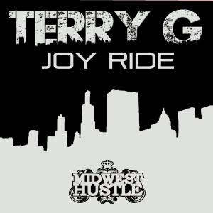 Terry G - Joy Ride [Midwest Hustle]