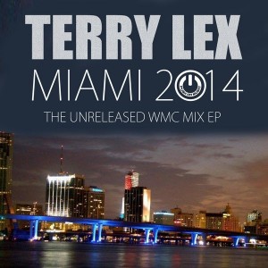 Terry Lex - Miami 2014 The Unreleased WMC Mix EP [Push On Music]