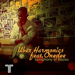 Uber Harmonics feat. Onedee - A Symphony of Bayou [The Tzar Music]