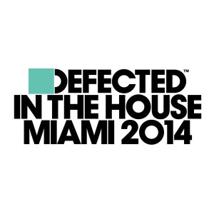 Various Artists - Defected In The House Miami 2014 [Defected]