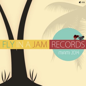 Various Artists - Fly In A Jam Miami 2014 [Fly In A Jam Records]
