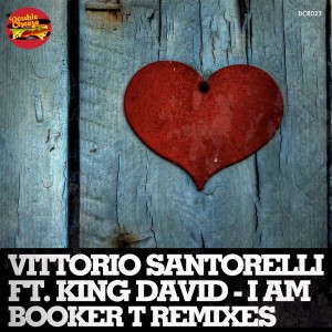 Vittorio Santorelli feat. King David - I Am (Booker T Mixes) [Double Cheese Records]