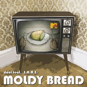 dont,S.A.R.S. - Moldy Bread [dont]