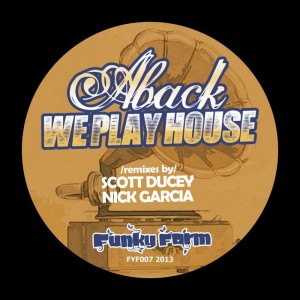 Aback - We Play House [Funky Farm]