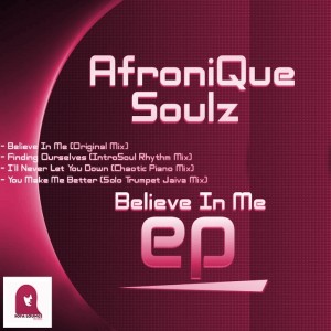 AfroniQue Soulz - Believe In Me EP [Sofa Lounge Records]