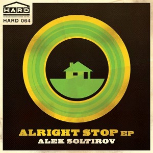 Alek Soltirov - Alright Stop EP [Home Again Recordings Digital]