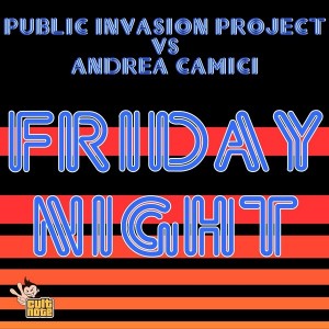 Andrea Camici vs Public Invasion Project - Friday Night [Cult Note]