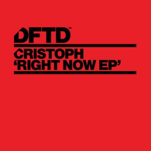 Cristoph - Right Now EP [DFTD]