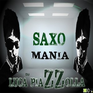 DJ Luca Piazzolla - Saxo Mania [CV]