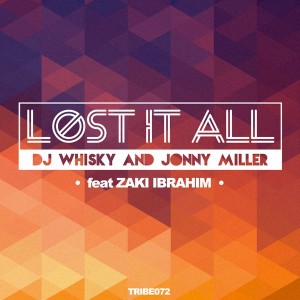 DJ Whisky & Jonny Miller feat. Zaki Ibrahim - Lost It All [Tribe Records]