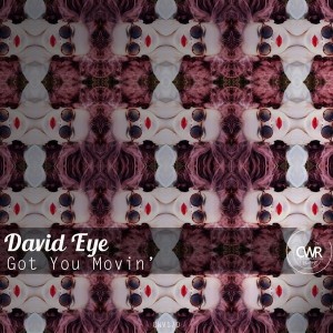 David Eye - Got You Movin' [Crossworld Vintage]