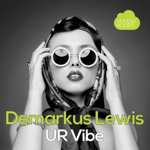 Demarkus Lewis - Ur Vibe EP [Heavenly Bodies Records]