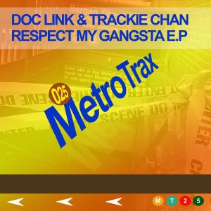 Doc Link & Trackie Chan - Respect My Gangsta EP [Metro Trax]