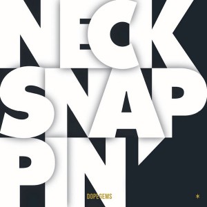DopeGems - Necksnappin’ [Heavenly Sweetness]