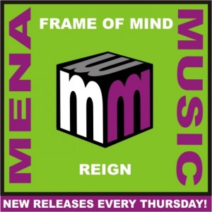 Frame of Mind - Reign [Mena Music]