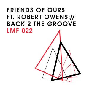 Friends Of Ours - Back 2 The Groove [Light my Fire]