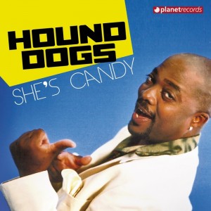 Hound Dogs - She's Candy [Planet]