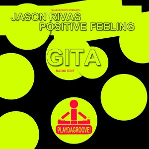 Jason Rivas, Positive Feeling - Gita [Playdagroove!]