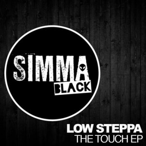 Low Steppa - The Touch EP [SIMMA BLACK]