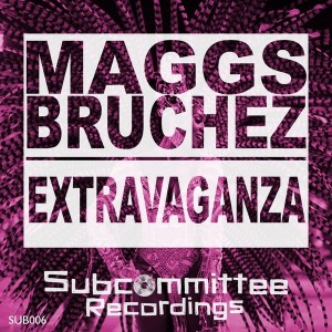 Maggs Bruchez - Extravaganza [Subcommittee Recordings]