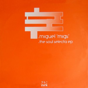 Miguel Migs - The Soul Selecta EP [NRK Sound Division]