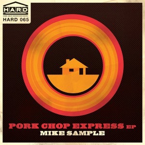 Mike Sample - Pork Chop Express EP [Home Again Recordings Digital]