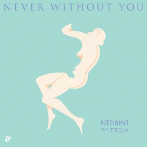 NTEiBINT feat. Stella - Never Without You [Eskimo]
