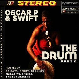 Oscar P & Swift - The Drum (Part 2) [Open Bar Music]