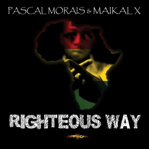 Pascal Morais & Maikal X - Righteous Way [Arrecha Records]