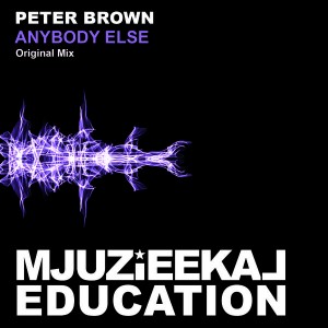 Peter Brown - Anybody Else [Mjuzieekal Education Digital]