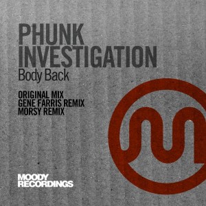 Phunk Investigation - Body Back [Moody Recordings]