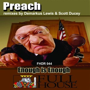 Preach - Enough Is Enough [Full House Digital Recordings]