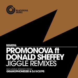 Promonova feat. Donald Sheffey - Jiggle Remixes (incl. Gramophonedzie & DJ E-Clyps Remixes) [Blacksoul]