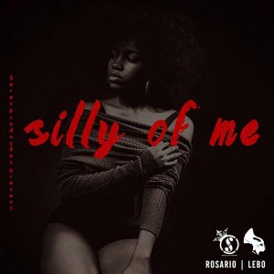 Rosario feat.Lebo - Silly Of Me [Seres Producoes]