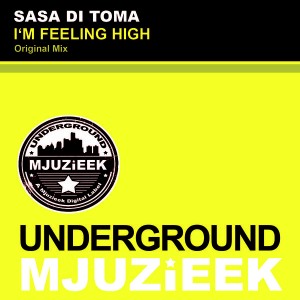 Sasa di Toma - I'm Feeling High [Underground Mjuzieek Digital]