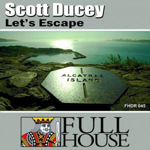 Scott Ducey - Let's Escape [Full House Digital Recordings]