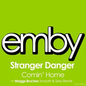 Stranger Danger - Comin Home [Emby]