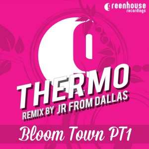 Thermo - Bloom Town PT1 [Greenhouse Recordings]