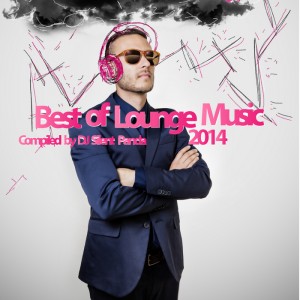 Various - Best Of Lounge Music 2014 - Compiled By DJ Silent Panda [Chilling Grooves]