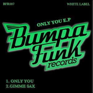 White Label - Only You [Bumpa Funk]