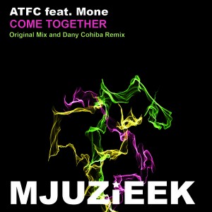 ATFC feat. Mone - Come Together [Mjuzieek Digital]