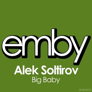 Alek Soltirov - Big Baby [Emby]