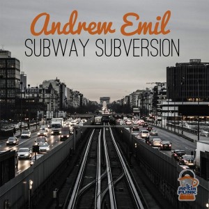 Andrew Emil - Subway Subversion [Meltin Funk Records]